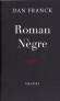 Roman nègre - Dan Franck