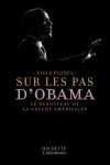 Sur les pas d'Obama - Le renouveau de la gauche américaine   - Barack Hussein Obama II, né le 4 août 1961 à Honolulu (État d'Hawaï), est le 44e et actuel président des États-Unis. - Niels Planel - Biographie - Planels Niels - Libristo
