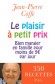 Le plaisir à petit prix - Bien manger en famille pour moins de 9€ par jour - 350 recettes -  Jean-Pierre Coffe -  Cuisine, vie pratique, vie de famille