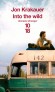 Into the wild - Voyage au bout - Toujours plus loin. Toujours plus au nord. Toujours plus seul.  - KRAKAUER JON  - Roman