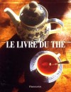 Le livre du Thé - WALTER Marc - Libristo