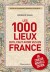 Les 1000 lieux qu'il faut avoir vus en France, en couleur - Gersal Frédérick  - Tourisme