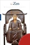  Le Zen   -  Rossella Marangoni  -  Ecole bouddhiste qui s'est organisée en Chine sous le nom de : "chan", terme signifiant " méditation " -  Religion, bouddhisme - Marangoni Rossella - Libristo