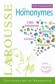 Dictionnaire des Homonymes de la langue française - 9 000 homonymes - définitions - exemples - orthographe -  Collectif