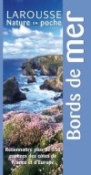Bords de mer Reconnaitre plus de 350 espèces des côtes de France et d'Europe - Collectif - Libristo