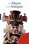Les Mayas et les Aztèques -  Civilisations précolombiennes - Antonio Aimi - histoire - Aimi Antonio - Libristo