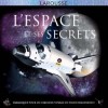 L'Espace et ses secrets - Un ouvrage passionnant et ludique qui permettra aux enfants de percer tous les secrets de l’espace  -J. DR MITTON, I. GRAHAM - Astronomie, éducation  - Collectif - Libristo