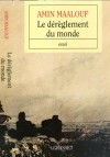 Le dérèglement du monde - Quand nos civilisations s'épuisent - MAALOUF Amin - Libristo