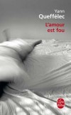 L'amour est fou - QUEFFELEC Yann - Libristo