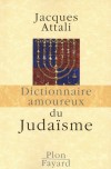 Dictionnaire amoureux de Judaïsme - ATTALI JACQUES  - Religions, judaïsme - Attali Jacques - Libristo