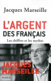 L'argent des français - Les chiffres et les mythes - Jacques Marseille - Economie, histoire - MARSEILLE Jacques - Libristo