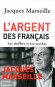L'argent des français - Les chiffres et les mythes - Jacques Marseille - Economie, histoire