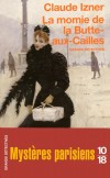 La momie de la Butte-aux-Cailles -  En cette année 1896, c’est décidé, les enquêtes, c’est bien fini pour Victor Legris,- IZNER CLAUDE  - Policier - Izner Claude - Libristo