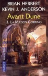 Avant Dune T3 - La maison Corrino - Troisième et dernier volet de la trilogie Avant-Dune avant la lutte impitoyable pour le contrôle de l'Épice - HERBERT BRIAN ANDERSON KEVIN J  - Science fiction - Herbert Brian, Anderson Kevin J. - Libristo