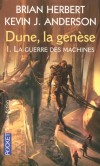 Dune - La genèse T1 - La guerre des machines -  Dix millénaires avant les événements relatés dans Dune, l'humanité est soumise à la tyrannie des Machines Intelligentes. - Brian Herbert - Science fiction - Herbert Brian, Anderson Kevin J. - Libristo