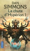 La chute d'Hypérion -  T1 - L'Hégémonie gouverne plus de trois cents mondes. Les Extros ont pris le large après l'Hégire...- SIMMONS DAN  - Science fiction - Dan Simmons - Libristo