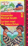 Le bon mari de Zebra Drive -  Mma Precious Ramotswe avait tout pour être heureuse. Jusqu'à ce que Mma Botumile,  pousse la porte de l'Agence pour une affaire de mari volage.. - Alexander McCall Smith - Policier - McCall Smith Alexander - Libristo