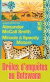 Miracle à Speedy Motors  -  Tandis que des pluies diluviennes s'abattent sur Gaborone, Precious Ramotswe, a l'impression que le ciel lui tombe sur la tête - Alexander McCall Smith  -  Policier - McCall Smith Alexander - Libristo