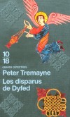  Les disparus de Dyfed  -   Au VIIe siècle, alors qu'ils font voile vers Cantorbéry, sœur Fidelma et frère Eadulf sont pris dans une violente tempête et doivent faire halte dans le royaume breton de Dyfed. - Peter Tremayne  -  Policier - Tremayne Peter - Libristo