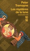 Les mystères de la lune - Les enquêtes de soeur Fidelma  - T11 - En 667, sœur Fidelma, va résoudre une série de crimes sauvages au château de Cashel - Peter Tremayne - Policier, thriller  - Tremayne Peter - Libristo