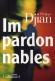 Impardonnables - Francis est un écrivain à succès, meurtri par l'existence.- Philippe Djian - Roman - Philippe Djian