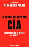  Le nouveau rapport de la CIA - Comment sera le monde en 2025 ? -  Alexandre Adler - Politique - Adler Alexandre - Libristo