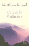 L'art de la Méditation - Pourquoi méditer ? sur quoi ? comment ? -  Par Matthieu Ricard  - Sciences humaines, religions orientales - Ricard Matthieu - Libristo