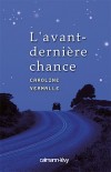 L'Avant-dernière chance - À Londres, lors du tournage d'une fiction pour la télévision - Caroline Vermalle - Roman - Vermalle Caroline - Libristo