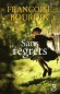 Sans regrets - Peu après leur mariage, Richard et Jeanne achètent le château du Balbuzard, à quelques kilomètres de Tours. - Françoise Bourdin -  Roman - Françoise Bourdin