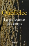 La puissance des corps - QUEFFELEC Yann - Libristo