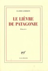 Le Lièvre de Patagonie - Quand venait l'heure de nous coucher et de nous mettre en pyjama, notre père restait près de nous et nous apprenait à disposer nos vêtements dans l'ordre très exact du rhabillage.- Claude Lanzmann - Roman - Lanzmann Claude - Libristo