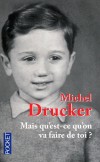 Mais qu'est-ce qu'on va faire de toi ? -  Michel Drucker -  Document, récit - DRUCKER Michel - Libristo
