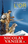 L’Or sous la neige - Vanier Nicolas - Libristo