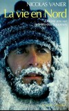 La vie en Nord - Vanier Nicolas - Libristo