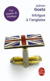 Intrigue à l'anglaise  -  Goetz Adrien   -  Prix Arsène Lupin -  Policier - Goetz Adrien - Libristo