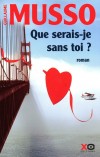 Que serais-je sans toi ? - Gabrielle a deux hommes dans sa vie. L'un est son père, l'autre est son premier amour. - Guillaume Musso - Roman, policier - Musso Guillaume - Libristo