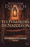 Les pyramides de Napoléon - 1798, Paris.  Ethan Gadge gagne au jeu un mystérieux talisman, couvert de symboles obscurs. - William Dietrich - Roman historique - Dietrich William - Libristo