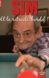 Et la retraite bordel ! - 	  Les gaîetés de la retraite. -  Les aventures de quelques retraités pas comme les autres.  - Sim - Histoires humoristiques - Sim - Libristo