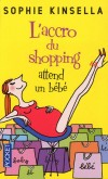 L'accro du shopping T5 - L'accro du shopping attend un bébé - Sophie Kinsella -  Roman - Kinsella Sophie Wickham Madeleine - Libristo