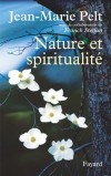 Nature et spiritualité - traditions philosophiques, spirituelles et religieuses du monde  - Jean-Marie Pelt - Développement durable et écologie  - Pelt Jean-Marie - Libristo