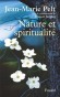 Nature et spiritualité - traditions philosophiques, spirituelles et religieuses du monde  - Jean-Marie Pelt - Développement durable et écologie  - Jean-Marie Pelt