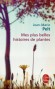 Mes plus belles histoires de plantes -  Plus de plantes, plus d’hommes. Et plus non plus de pain, car plus de blé. Plus de fruits, plus de légumes, plus de céréales, mais plus de viande non plus - Jean-Marie Pelt - Alimentation, plantes - Jean-Marie Pelt