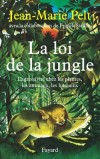 La loi de la jungle - 	  Compétition pour la lumière dans la forêt où les arbres les plus chétifs meurent étouffés par les plus forts - Philosophie, sociologie - Pelt Jean-Marie - Libristo