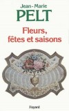 Fleurs, fêtes et saisons - Pelt Jean-Marie - Libristo