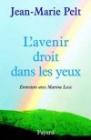L'avenir droit dans les yeux - Pelt Jean-Marie - Libristo