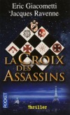 La Croix des Assassins - Le retour en force du commissaire Marcas dans les arcanes de la franc-maçonnerie, menacée par la montée en puissance d’une secte millénaire… - GIACOMETTI ERIC RAVENNE JACQUES  - Thriller - Giacometti Eric, Ravenne Jacques - Libristo