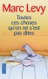 Toutes ces choses qu'on ne s'est pas dites - 	  Quelques jours avant son mariage, Julia reçoit un coup de fil du secrétaire particulier de son père  - Marc Levy - Roman - Marc Levy