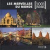 Les merveilles du monde en 1001 photos - Ce livre est dédié aux sites inscrits par l’Unesco sur la Liste du patrimoine mondial - Voyages, photographies, Monde - Collectif - Libristo