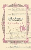Et si on dansait ? - Orsenna Erik - Libristo