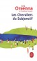 Les Chevaliers du subjonctif - Il y a ceux qui veulent gendarmer le langage et le mettre à leur botte, comme le terrible Nécrole, dictateur de l’archipel des Mots...- Erik Orsenna - Roman - Erik Orsenna